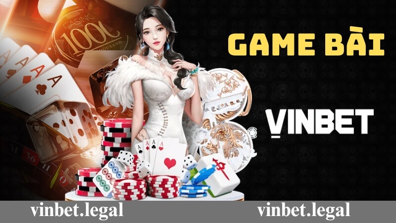 Giới thiệu tổng quan về sảnh game bài Vinbet