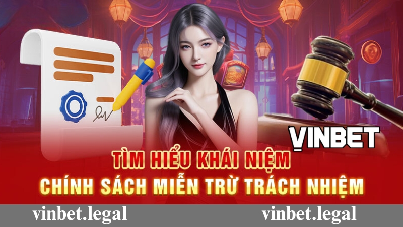 Giới thiệu về chính sách miễn trừ trách nhiệm Vinbet