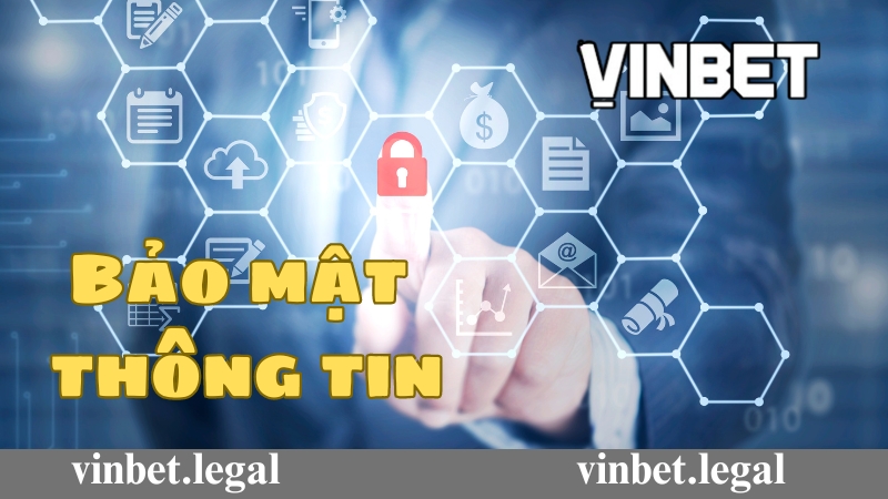 Lưu ý quan trọng trong chính sách bảo mật Vinbet